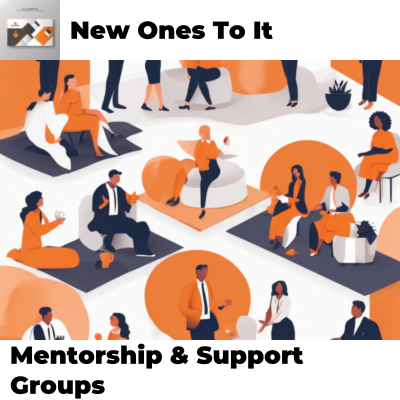 Mentorship & Support Groups